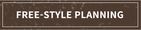 FREE-STYLE PLANNING